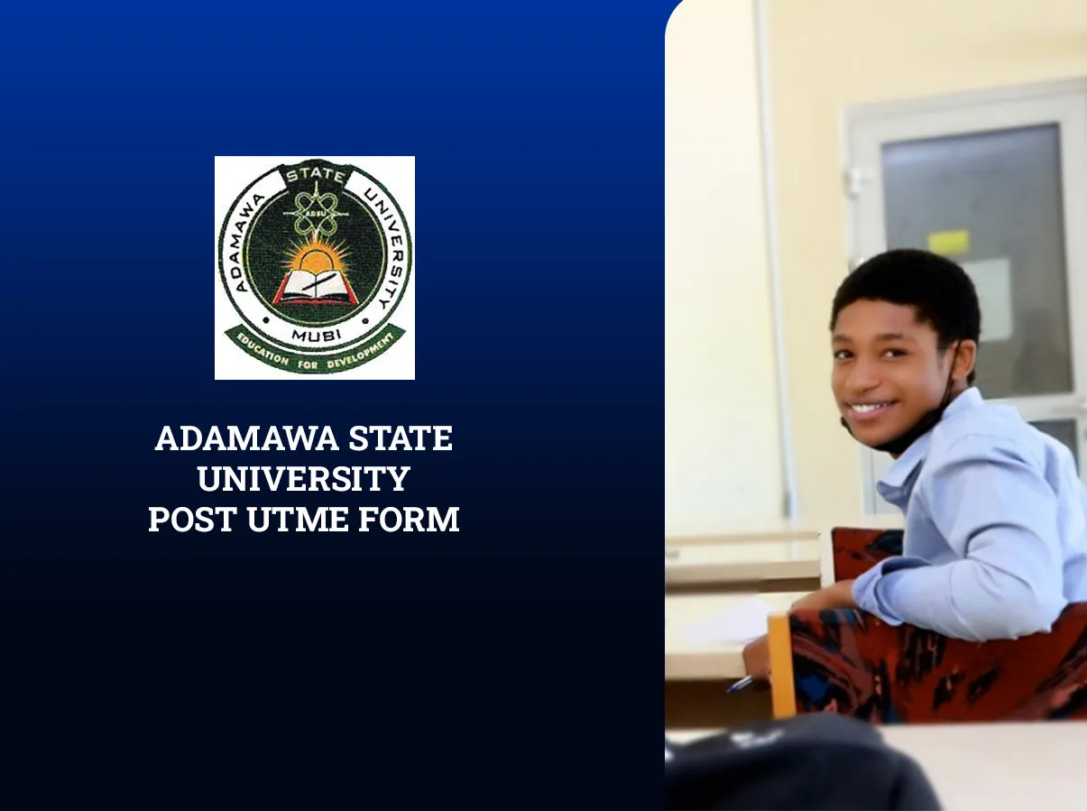 Adamawa State University Post UTME Form 2025/2026: Requirements, Deadline & How to Apply