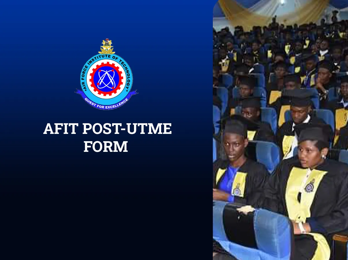 AFIT Post-UTME Form 2025/2026: Application Portal, Fees and Requirements