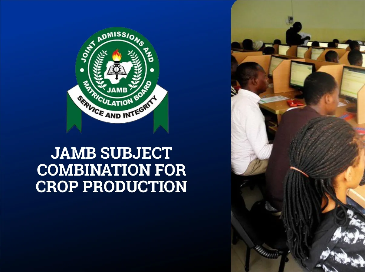 JAMB Subject Combination and Requirements for Crop Production 2026