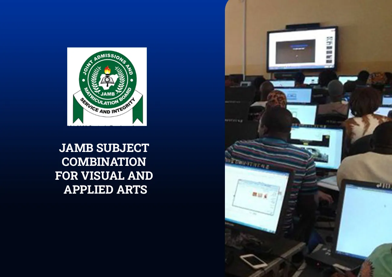 JAMB Subjects for Visual and Applied Arts: See the Correct Combination