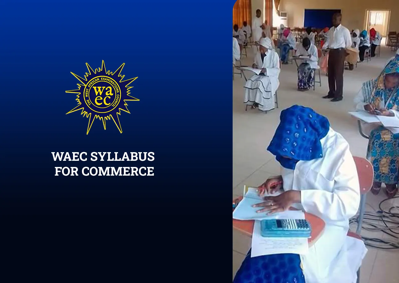 WAEC Syllabus for Commerce 2026: Complete Topics for SSCE Students