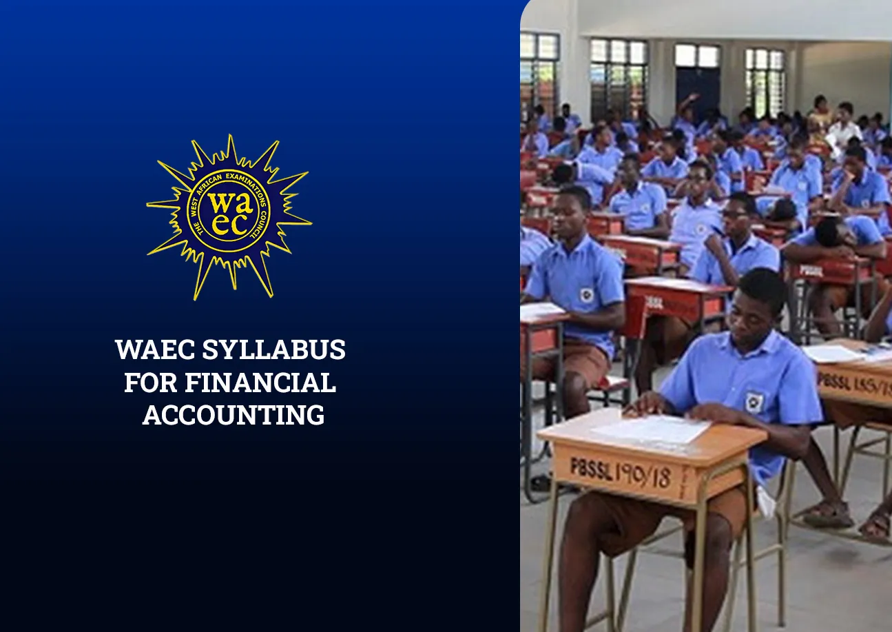 WAEC Syllabus for Financial Accounting 2026: What to Read and Focus On