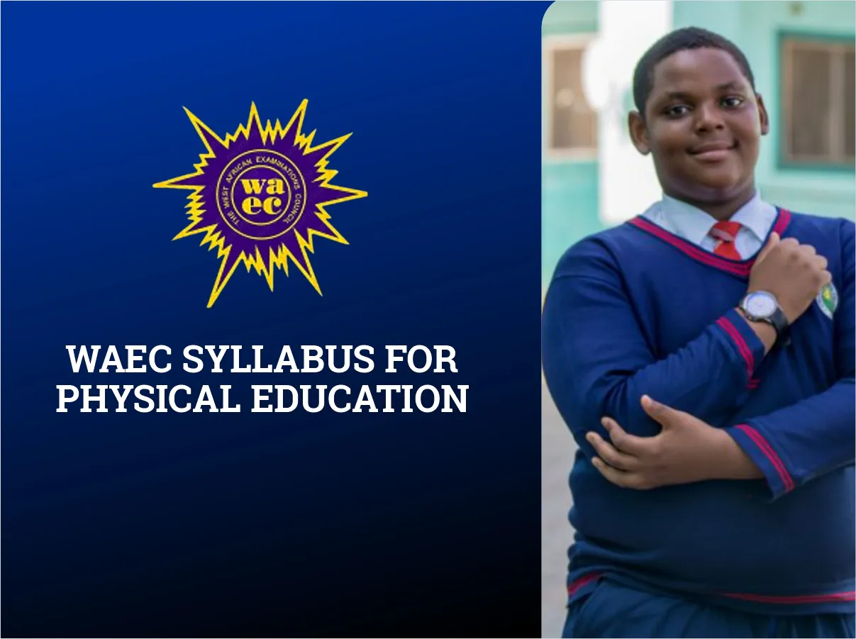 WAEC Syllabus for Physical Education 2026: Top Areas to Focus On